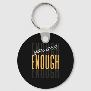 You Are Enough Sitive Gift Tee Uni-adults Black Sm Keychain