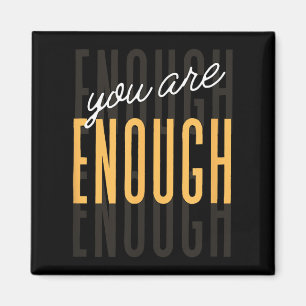 You Are Enough Sitive Gift Tee Uni-adults Black Sm Magnet