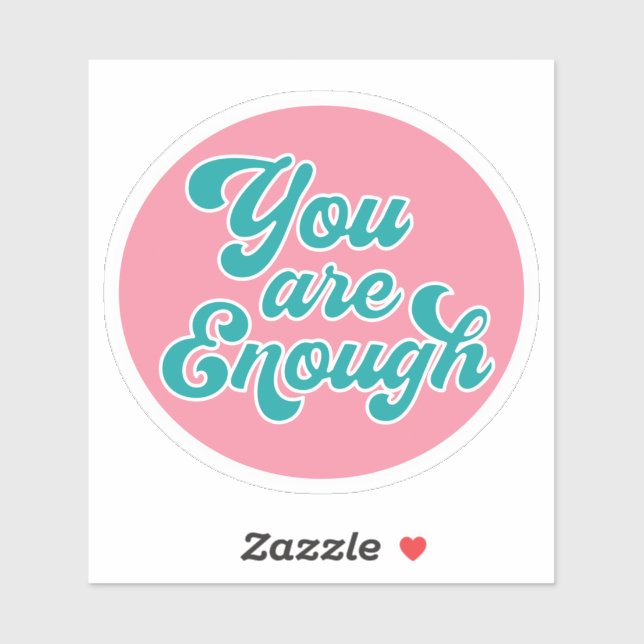 You Are Enough Sticker (Sheet)
