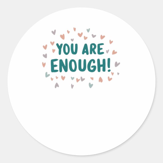 You Are Enough Sticker2  Classic Round Sticker (Front)