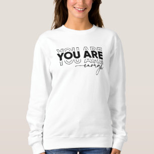 "You Are Enough" Sweatshirt