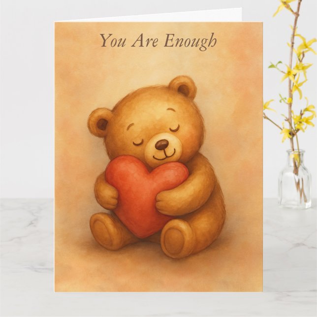 You Are Enough–Sweet Teddy Bear Encouragement Card (Yellow Flower)