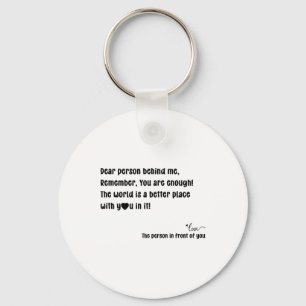 You Are Enough The World Is A Better Place With Yo Keychain