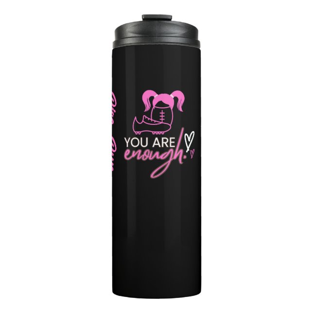 You Are Enough Thermal Tumbler (Front)