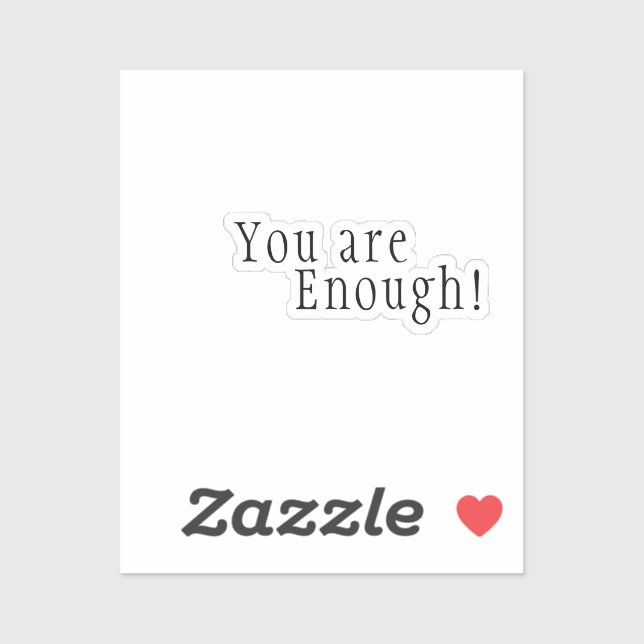 You are Enough! Translucent waterproof affirmation (Sheet)