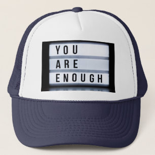 You are enough trucker hat