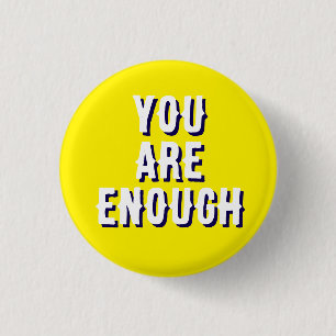 you are enough yellow, mental health 1 inch round button