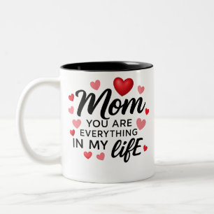 you are everything mom Two-Tone coffee mug