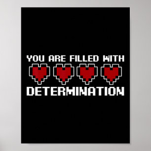 You Are Filled With Determination - Poster