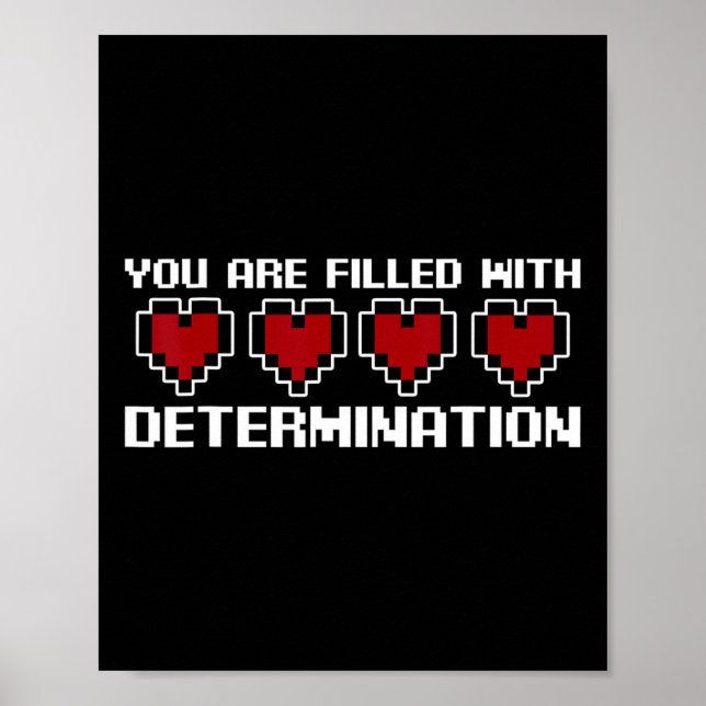 You Are Filled With Determination -  Poster (Front)