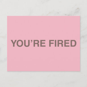 You are fired postcard