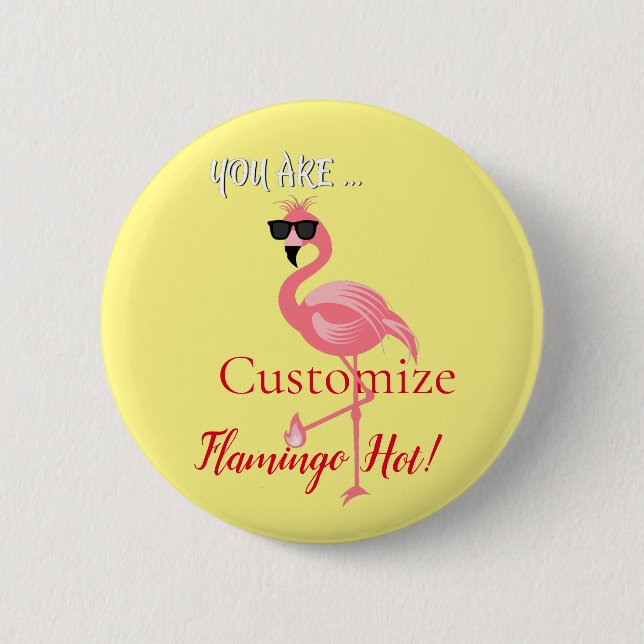 You Are Flamingo Hot Thunder_Cove 2 Inch Round Button (Front)