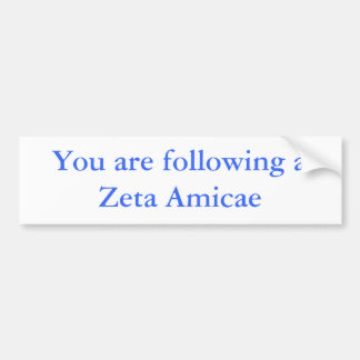 You are following a Zeta Amicae Bumper Sticker