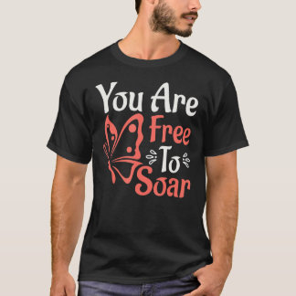 You Are Free To Soar Funny Entomology Butterfly T-Shirt