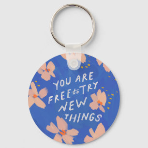 You are free to try new things - inspirational pos keychain