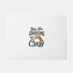 You Are Giraffing Me Crazy Funny Giraffe Shirt_1 Doormat