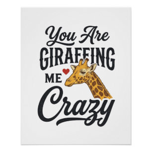 You Are Giraffing Me Crazy Funny Giraffe Shirt_1 Poster