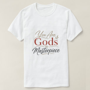 You Are Gods Masterpiece Christian Encouragement T-Shirt