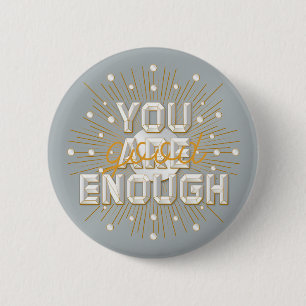 You are Good Enough / Button Pin