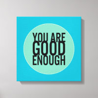You Are Good Enough (Choose Your Own Colour)
