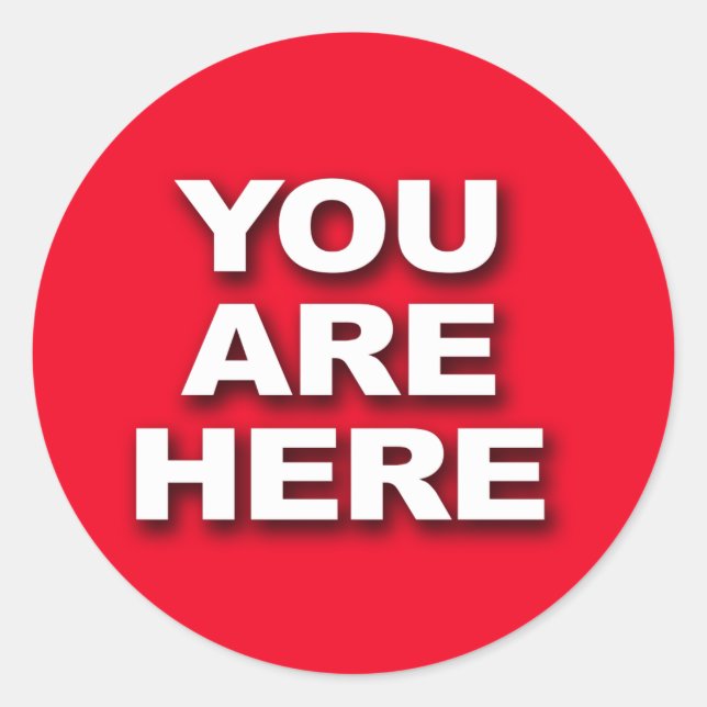 "YOU ARE HERE" CLASSIC ROUND STICKER (Front)