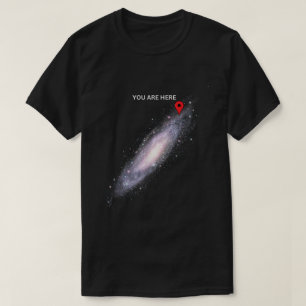 You Are Here Galaxy Map Funny Space Shirt