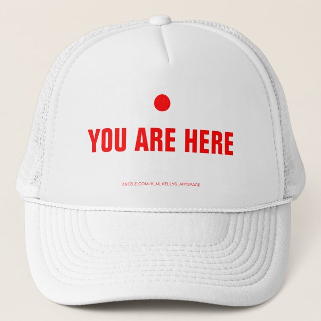 YOU ARE HERE TRUCKER HAT (Front)