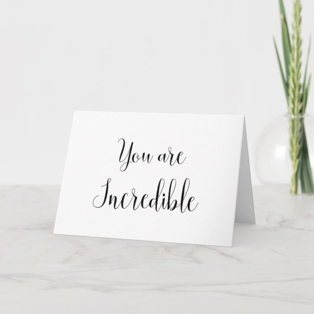 You are Incredible, Inspiring Message Card (Front)