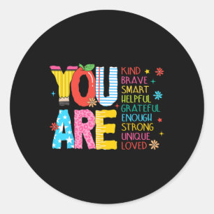 You Are Kind Brave Inspirational Teacher First Day Classic Round Sticker