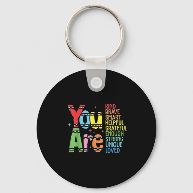 You Are Kind Smart Brave Motivational Back To Scho Keychain (Front)