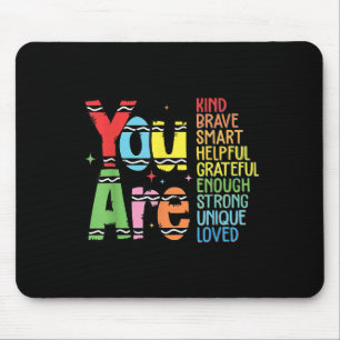 You Are Kind Smart Brave Motivational Back To Scho Mouse Pad