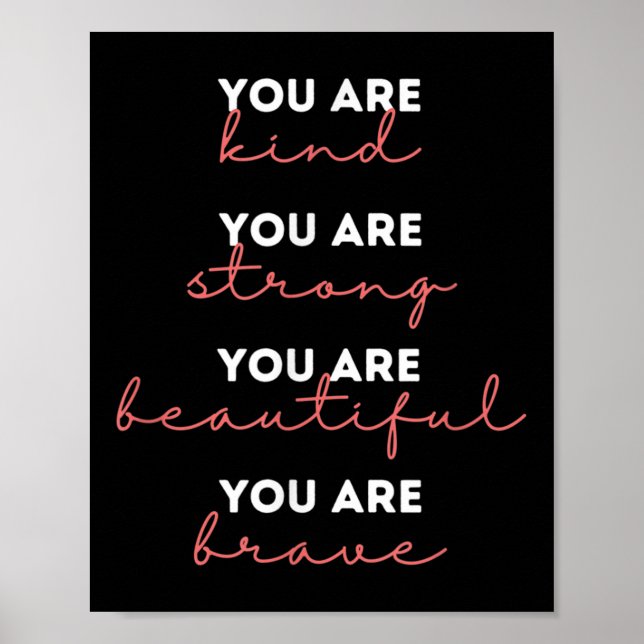 You Are Kind Strong Beautiful Brave Motivational Q Poster (Front)