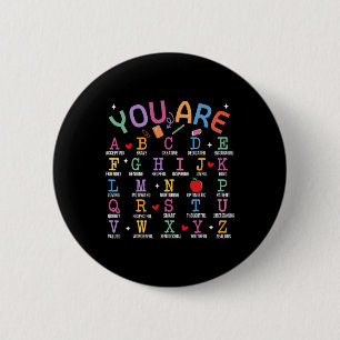 You Are Letters Alphabet Learn Abcs Inspiration Te 2 Inch Round Button