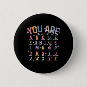 You Are Letters Alphabet Learn Abcs Inspiration Te 2 Inch Round Button