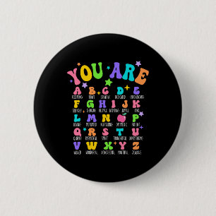 You Are Letters Alphabet Learn Abcs Inspiration Te 2 Inch Round Button