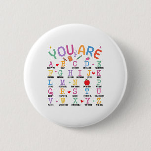 You Are Letters Alphabet Learn Abcs Inspiration Te 2 Inch Round Button