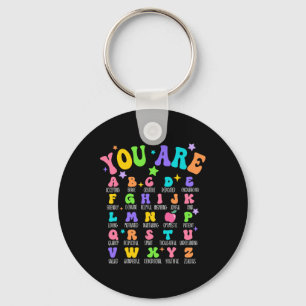 You Are Letters Alphabet Learn Abcs Inspiration Te Keychain
