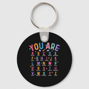 You Are Letters Alphabet Learn Abcs Inspiration Te Keychain