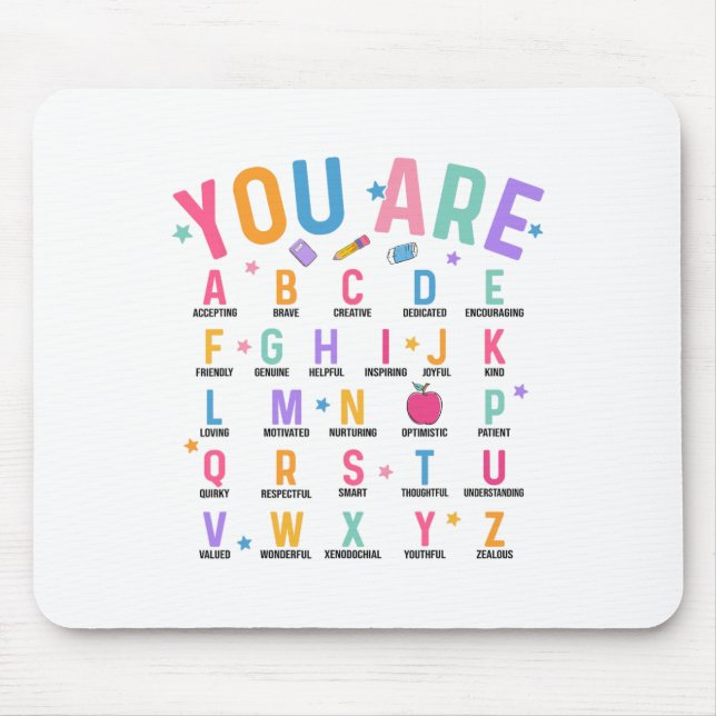 You Are Letters Alphabet Learn Abcs Inspiration Te Mouse Pad (Front)