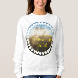 You are light, shine! sweatshirt