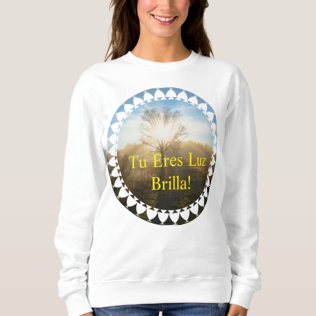 You are light, shine! sweatshirt (Front)
