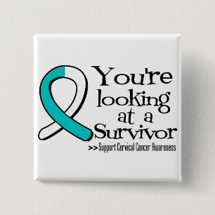 You are Looking at a Cervical Cancer Survivor 2 Inch Square Button