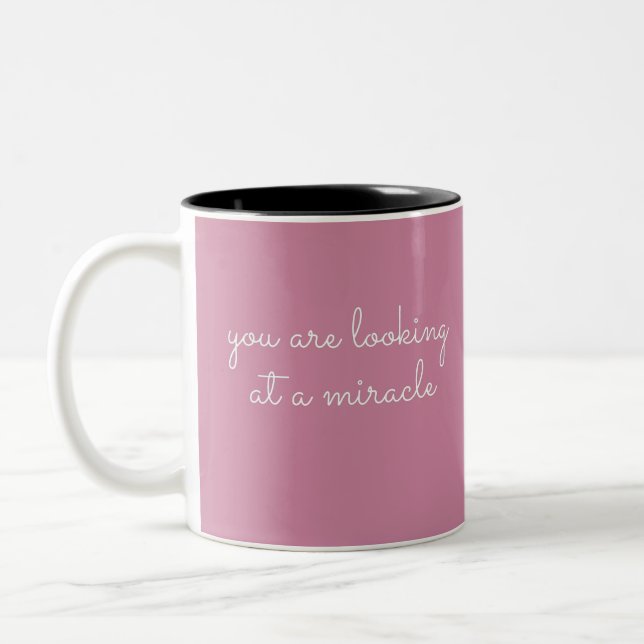 You Are Looking At A Miracle - Staying Sober Drug Two-Tone Coffee Mug (Left)