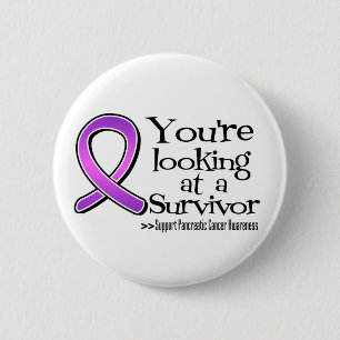 You are Looking at a Pancreatic Cancer Survivor 2 Inch Round Button