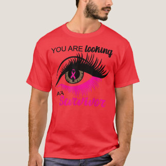 You Are Looking At A Survivor Eye Pink Breast Canc T-Shirt