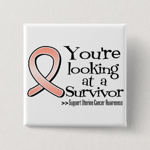You are Looking at a Uterine Cancer Survivor 2 Inch Square Button