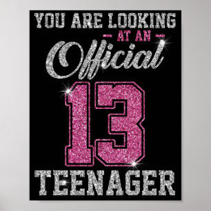 You Are Looking At An Official 13 Teenager Poster