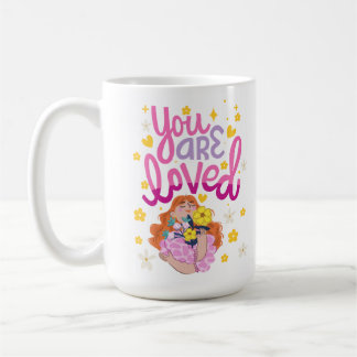 you are love coffee mug