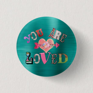 You are Loved  1 Inch Round Button