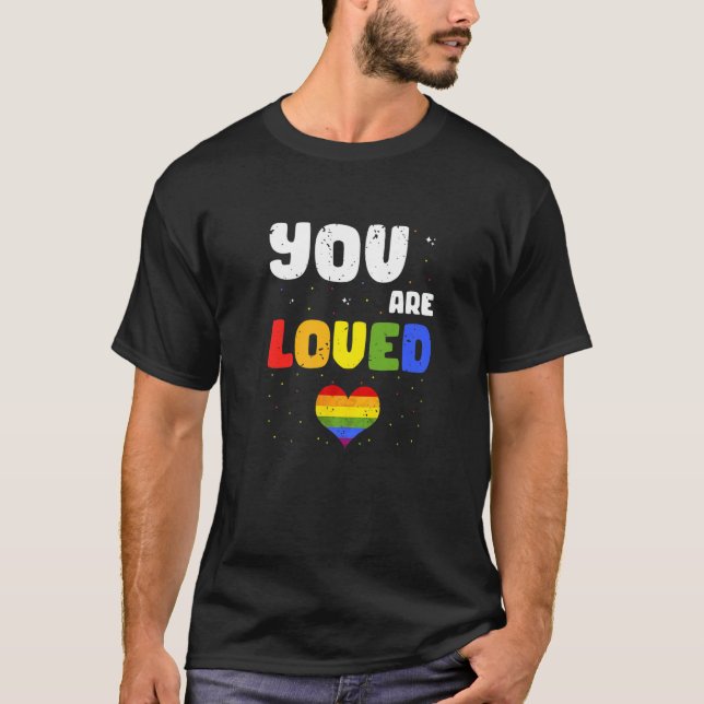You Are Loved Awesome Pride Message Designs  Prese T-Shirt (Front)